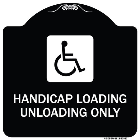 Signmission Handicap Loading Unloading W/ Handicap Heavy-Gauge Aluminum Sign, 18" x 18", BW-1818-23922 A-DES-BW-1818-23922